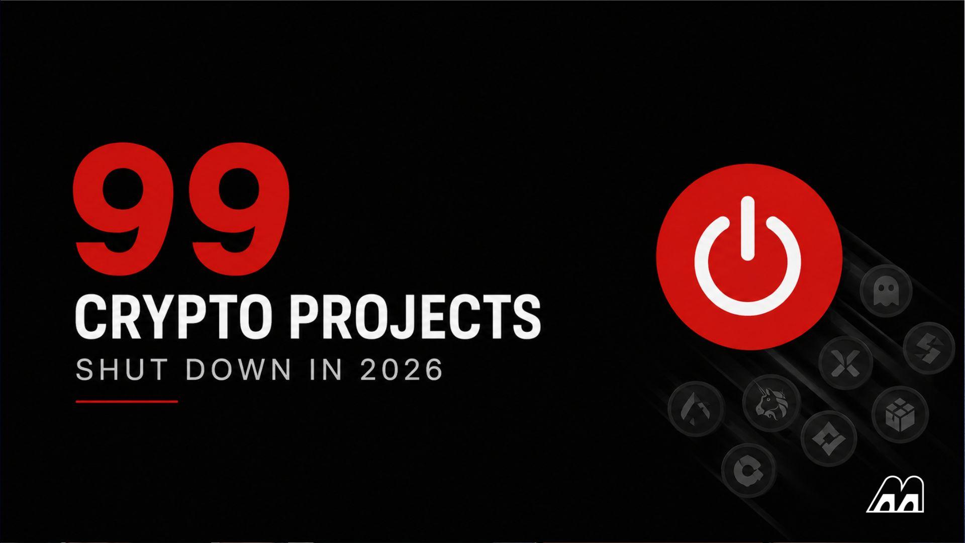 99 Crypto Projects Shut Down in 2026 Bear Market